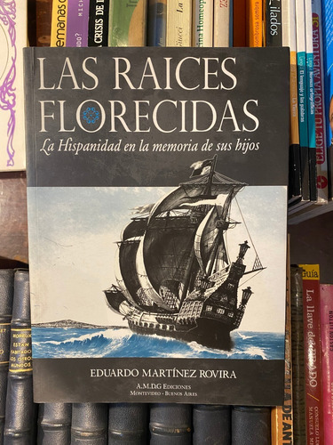 Las Raíces Florecidas /  Eduardo Martínez Rovira   A7