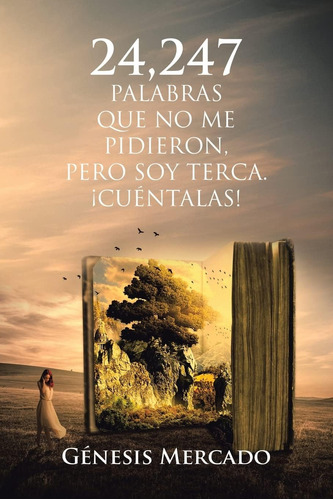 Libro: 24,247 Palabras Que No Me Pidieron, Pero Soy Terca.