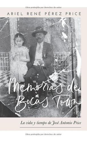 Libro: Memorias Bocas Town: La Vida Y Tiempo José Anto