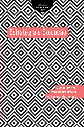 Estratégia E Execução: Coleção Conhecimento, de Michaeler, Porter. Starling Alta Editora E Consultoria  Eireli, capa mole em português, 2018