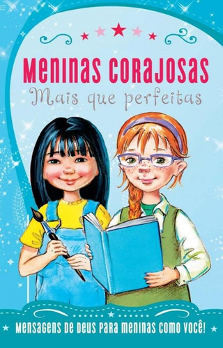 Meninas Corajosas - Mais Que Perfeitas - Thomas Nelson