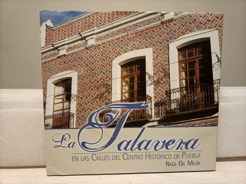 Libro. La Talavera, En Las Calles Del Centro Hist.de Puebla.