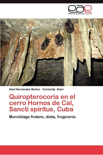 Libro Quiropterocoría En El Cerro Hornos De Cal, Sanc Lcm2