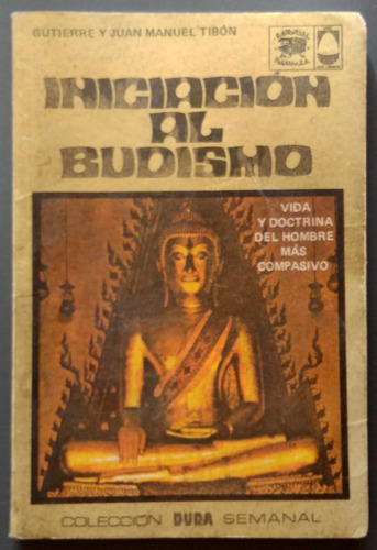 Iniciación Al Budismo - Gutierre Y Juan Manuel Tibón