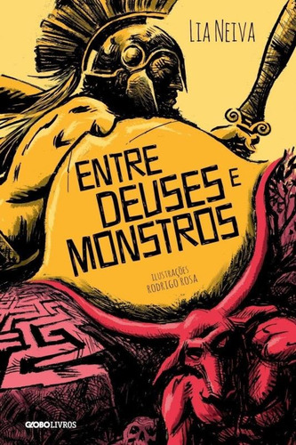 Entre Deuses e Monstros, de Neiva, Lia. Editora Globo S/A, capa mole em português, 2016