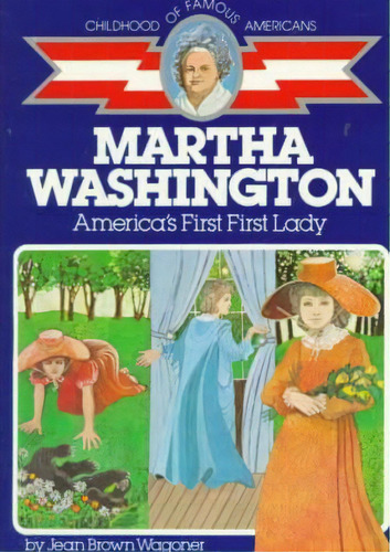 Martha Washington, America's First First Lady, De Jean Brown Wagoner. Editorial Prentice Hall Pearson Education Company, Tapa Blanda En Inglés