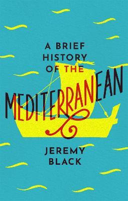 Libro A Brief History Of The Mediterranean : Indispensabl...