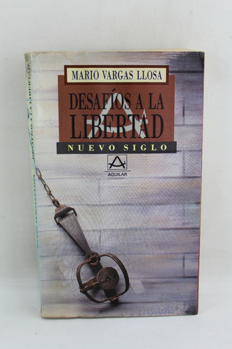 L4204 Mario Vargas Llosa -- Desafios A La Libertad