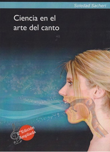 Ciencia En El Arte Del Canto, 2da Ed - Sacheri Soledad