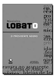 Livro O Presidente Negro - Monteiro Lobato [2009]