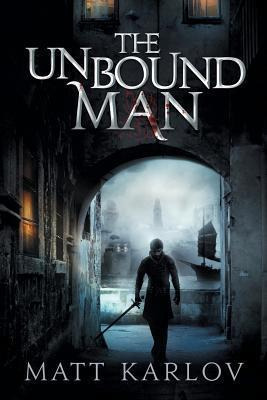 Libro The Unbound Man - Matt Karlov