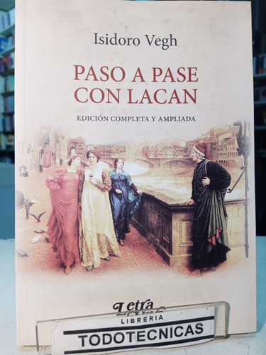 Paso A Pase Con Lacan. Edición Ampliada De Isidoro Vegh  -lv