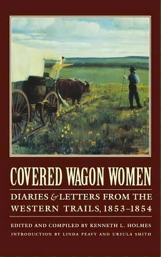 Covered Wagon Women, Volume 6, De Linda Peavy. Editorial University Nebraska Press, Tapa Blanda En Inglés