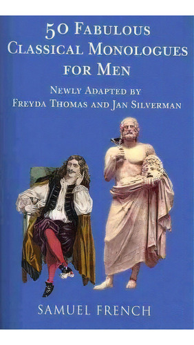 50 Fabulous Classical Monologues For Men, De Freyda Thomas. Editorial Samuel French Inc, Tapa Blanda En Inglés