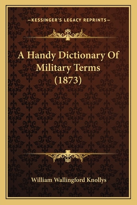 Libro A Handy Dictionary Of Military Terms (1873) - Knoll...