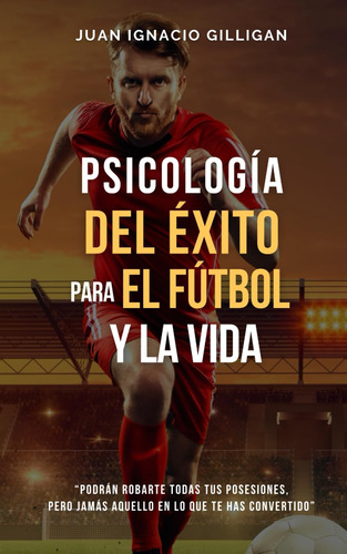 Libro: Psicología Del Éxito Para El Fútbol Y La Vida (psico 