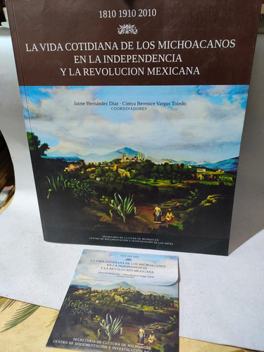 La Vida Cotidiana De Los Michoacanos En La Independencia Y R