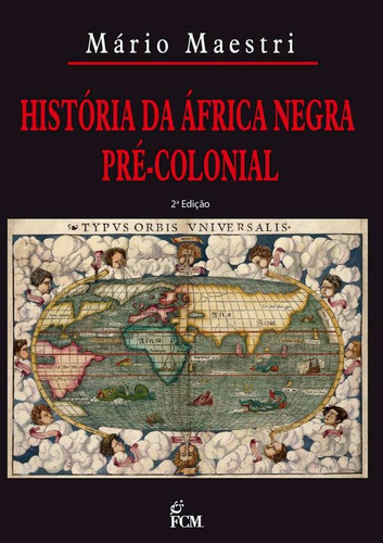 História Da África Negra  Pré-colonial, De Mário Maestri