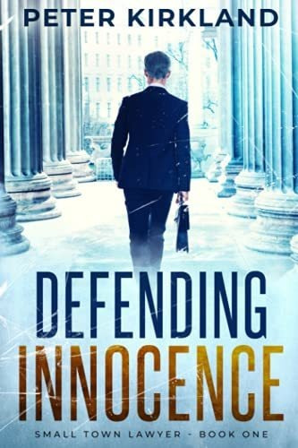 Book : Defending Innocence (small Town Lawyer) - Kirkland,.