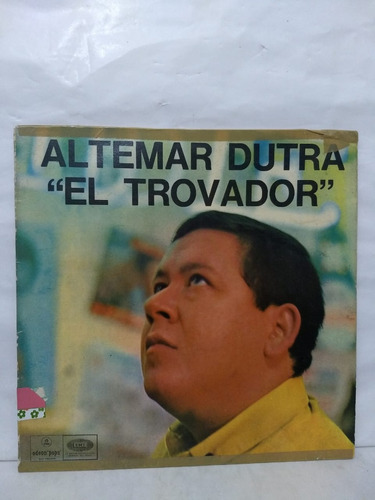 Altemar Dutra - El Trovador - Vinilo, Emi, Made In Argentina