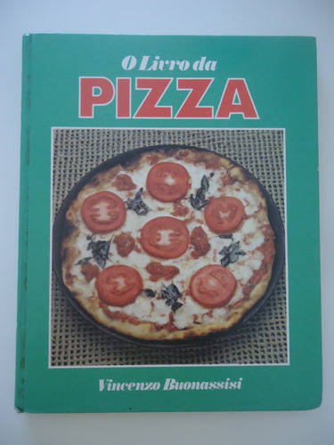 O Livro Da Pizza - Vincenzo Buonassisi - Capa Dura