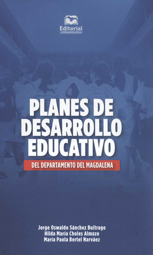 Planes De Desarrollo Educativo Del Departamento Del Magdalena, De Sánchez Buitrago, Jorge Oswaldo. Editorial Universidad Del Magdalena, Tapa Dura, Edición 1 En Español, 2023