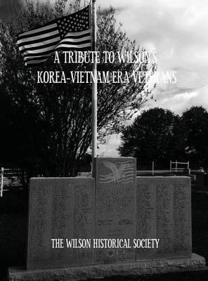 Libro A Tribute To Wilson's Korea-vietnam Era Veterans - ...