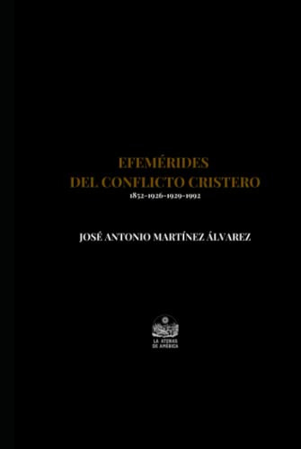Efemerides De Conflicto Cristero 1852-1926-1929-1992 -prisma