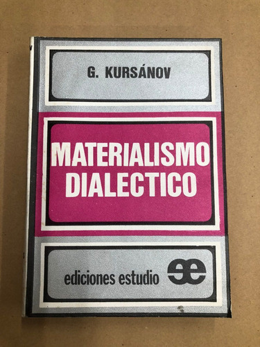 Materialismo Dialectico - G- Kursànov - Ediciones Estudio