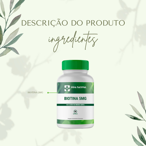 Biotina Vida Natural 5mg 90 Cápsulas Fortalecimento De Cabelos Unhas E Saúde Da Pele