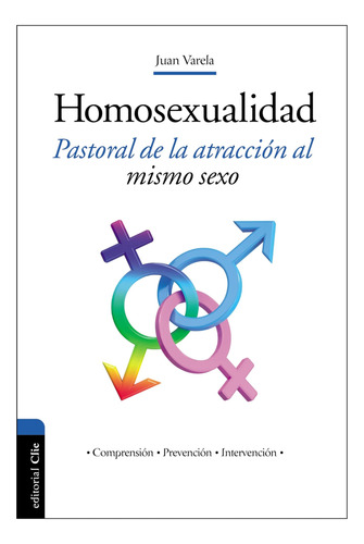 Libro: Homosexualidad: Pastoral De La Atracción Al Mismo Sex