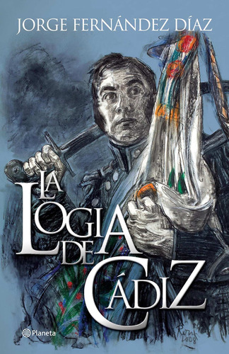 La Logia De Cádiz De Jorge Fernández Díaz - Planeta