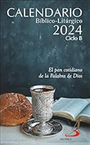 Calendario Bíblico-litúrgico 2024 - Ciclo B: El Pan Cotidian