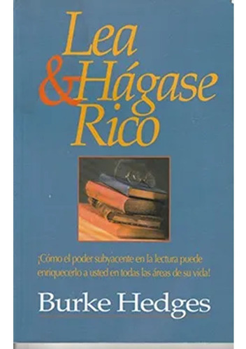 Lea & Hagase Rico: Lea & Hagase Rico, De Burke Hedges. Editorial Taller Del Exito, Tapa Blanda, Edición 1 En Español, 2001
