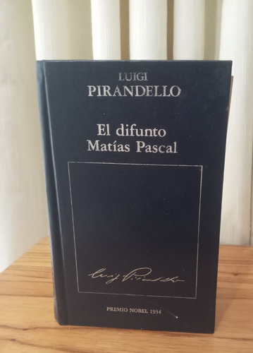 El Difunto Matías Pascal - Luigi Pirandello