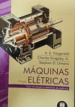 Comprar Livro Máquinas Elétricas: Com Introdução À Eletrônica De Potência - 6a Ed (charles Kingsley, Jr.)