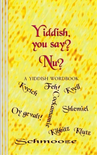 Yiddish, You Say? Nu?, De Sasha Newborn. Editorial Mudborn Press, Tapa Blanda En Inglés