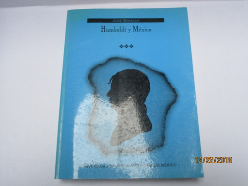 José Miranda, Humboldt Y México, 2ª. Ed; Unam, México, 1995,