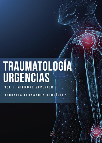 Traumatología En Urgencias, De Fernández Rodríguez , Verónica.., Vol. 1.0. Editorial Punto Rojo Libros S.l., Tapa Blanda, Edición 1.0 En Español, 2032