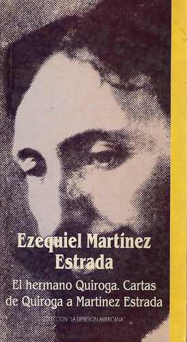 El Hermano Quiroga, Cartas De Quiroga...ezequiel Martínez