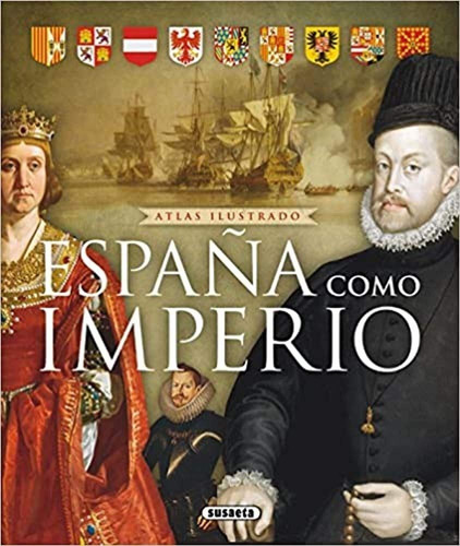 Atlas Ilustrado España Como Imperio