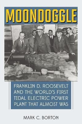 Libro Moondoggle : Franklin Roosevelt And The World's Fir...