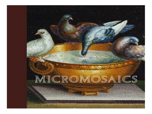 Micromosaics: Highlights From The Rosalinde And Arthur. Ew11