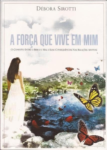 Força Que Vive Em Mim, A, De Débora Sirotti. Editora Clichetec, Capa Mole Em Português