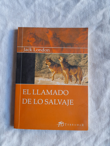 El Llamado De Lo Salvaje - Jack London