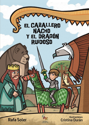 El caballero Nacho y el dragón ruidoso, de Soler, Rafa. Editorial Editorial Sargantana, tapa dura en español