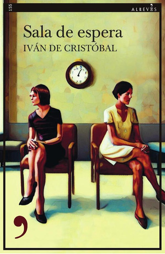 Sala de espera, de Iván De Cristobal. Editorial Alrevés, tapa blanda en español, 2023