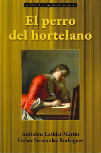 El Perro Del Hortelano, De Lope De Vega. Editorial European Masterpieces, Tapa Blanda En Español