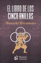 Comprar El Libro De Los Cinco Anillos De Miyamoto Musashi Editorial Pluton Ediciones Tapa Dura En Español