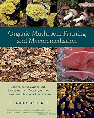 Organic Mushroom Farming And Mycoremediation Simple To Advan